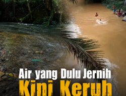 Air Sungai yang Dulu Jernih Kini Keruh Akibat Aktivitas Tambang Ilegal