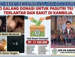 Gerak Cepat Kemanusiaan, DPD IPK Kabupaten Karo Galang Donasi untuk Pasutri TKI yang Terlantar dan Sakit di Kamboja