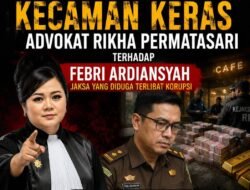ADVOKAT RIKHA PERMATASARI: “JIKA PENEGAK HUKUM MENJADI PELAKU KORUPSI, MAKA YANG DIHANCURKAN BUKAN HANYA KEUANGAN NEGARA, TETAPI MARTABAT KEADILAN.”